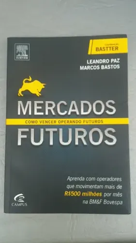 Livro Mercados Futuros - Como Vencer Operando Futuros