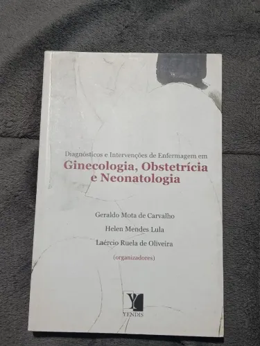 Livro Diagnósticos e Intervenções de enfermagem Ginecologia Obstetrícia e Neonatologia