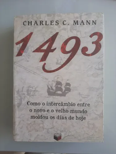 Livro 1493 Como o intercâmbio entre o novo e o velho mundo moldou os dias de hoje usado