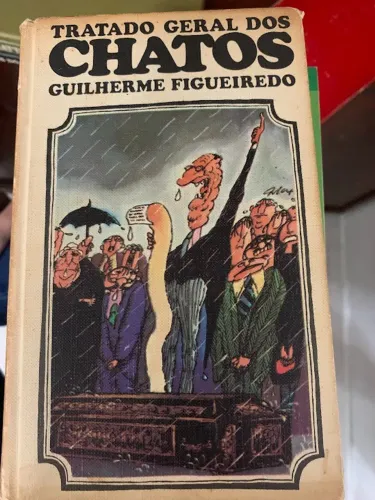 Tratado Geral dos Chatos - Guilherme Figueiredo (Capa Dura)