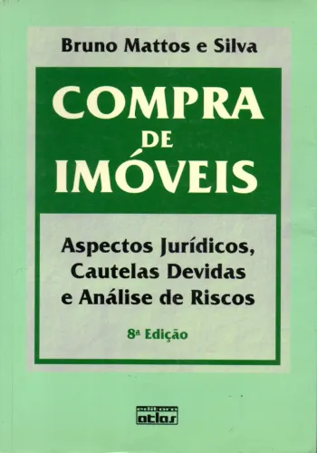 Livro - Compra de Imoveis - Aspectos Juridicos, Cautelas / Bruno Mattos e Silva