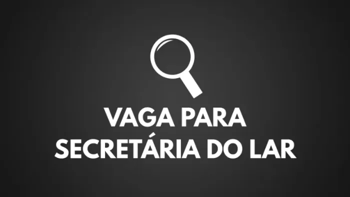 SECRETÁRIA DO LAR (INICIO IMEDIATO)