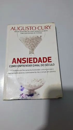 Livro - Augusto Cury - Ansiedade como enfrentar o mal do Séculoo