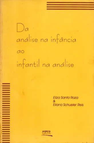 Livro -Da Análise na Infância ao Infantil na Análise / Eliza Santa Roza e Eliana Schueler 