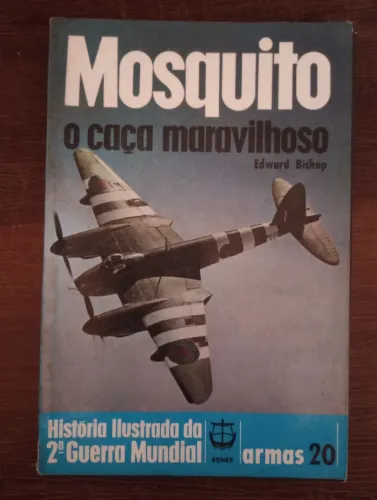 Mosquito - O Caça Maravilhoso - Livro Histórico