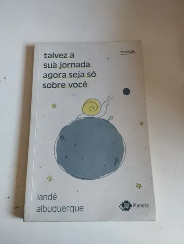 Livro Talvez A Sua Jornada Agora Seja Só Sobre Você