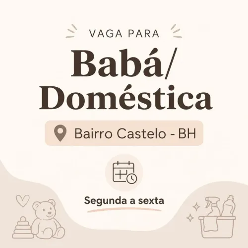 Vaga para Babá/Doméstica no Bairro Castelo<br>