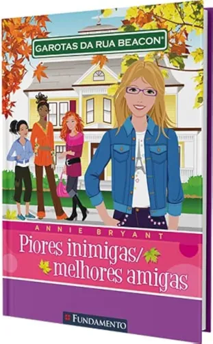 Livro Garotas da Rua Beacon -Piores Inimigas Melhores Amigas - Annie Bryant Ótimo Estado