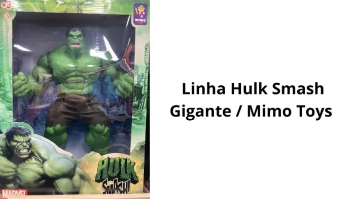 Linha Hulk Smash Gigante / Mimo Toys