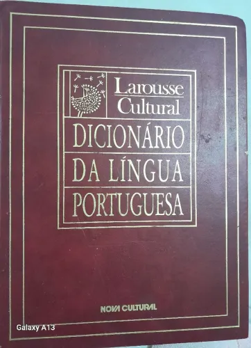 Dicionário da Língua Portuguesa *Larousse Cultural 