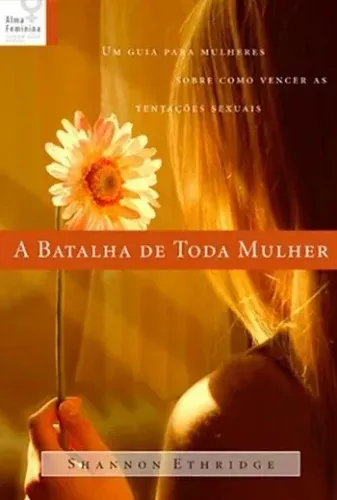 A Batalha De Toda Mulher - Shannon Ethridge (Usado)