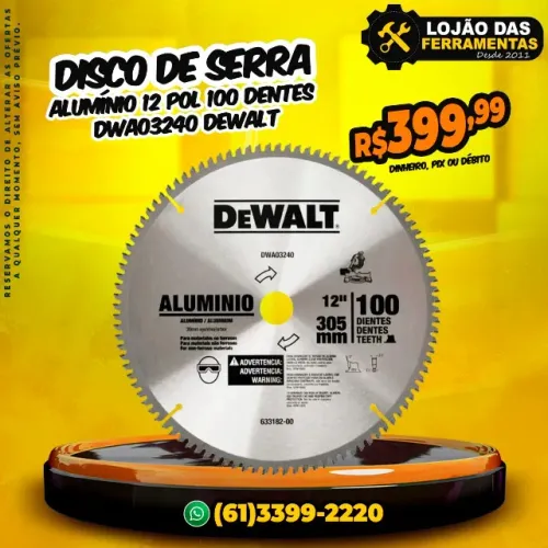 Disco de Serra Alumínio 12 Pol 100 Dentes DWA03240 Dewalt 