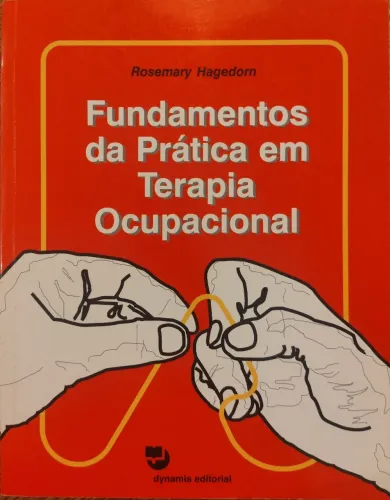 Fundamentos da Prática Em Terapia Ocupacional