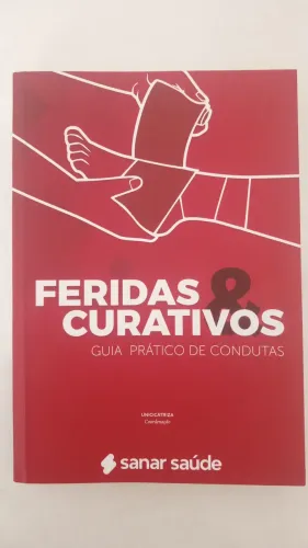 Feridas e curativos Guia prático de Condutas Sanar Saúde 