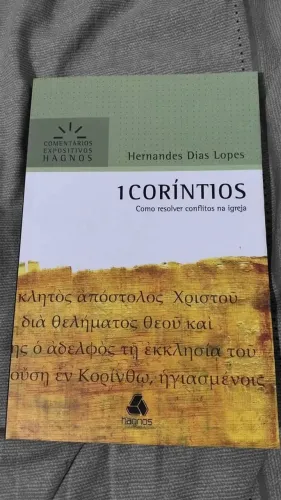 1 Coríntios - como resolver os conflitos na igreja - Hernandes Dias Lopes