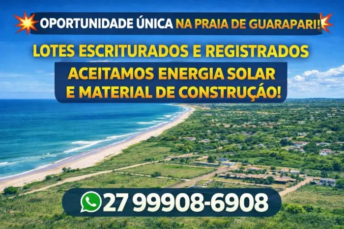 CHEGOU SUA CHANCE DE OURO NA PRAIA DE GUARAPARI! Parcelo Lote escriturados e registrados,