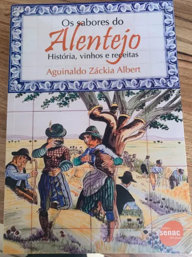 Livro Os sabores do Alentejo : História, vinhos e receitas
