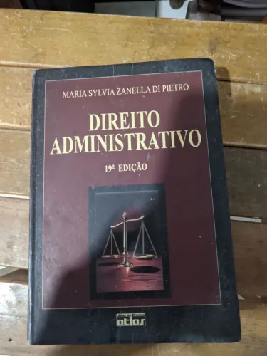 Direito administrativo - 19? Edição - Maria Sylvia Zanella Pietro