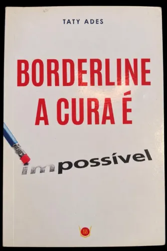 Livro: Borderline a cura é possível de Taty Ades, editora Isis de 2019. Capa comum