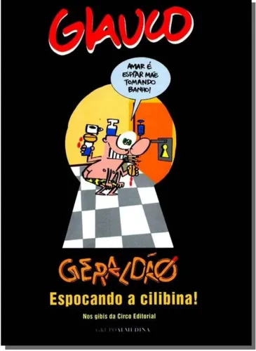 Hq capa dura Geraldão, espocando a cilibina/ GLAUCO