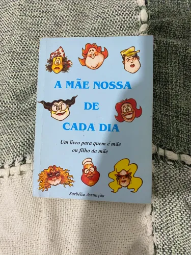 A MÃE NOSSA DE CADA DIA