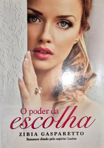 Livro "O poder da escolha" - Zibia Gasparetto