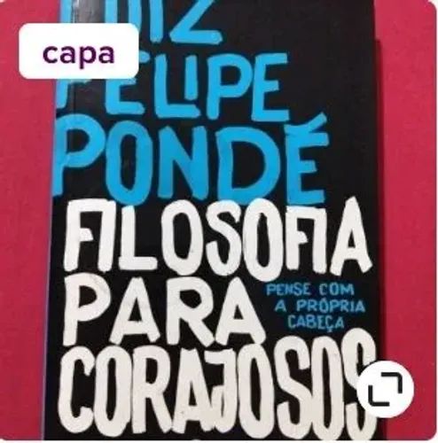 Livro Filosofia para Corajosos de Luiz Felipe Pondé