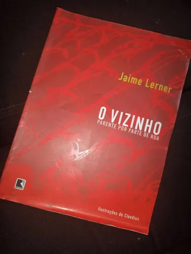 O vizinho, parente por parte de rua - Jaime Lerner