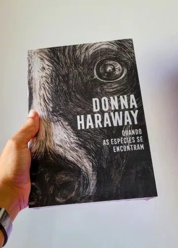 Quando as espécies se encontram Donna Haraway livro lacrado edição Circuito Ubu