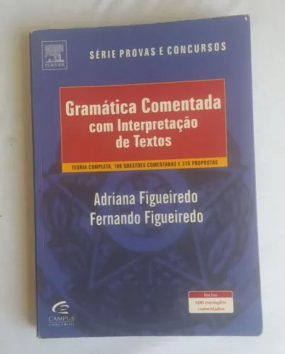 Gramática Comentada Para CONCURSOS, com Interpretação de Texto. 
