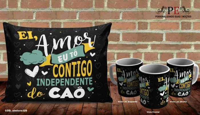 Kit Namorados " Ei amor eu tô contigo "
