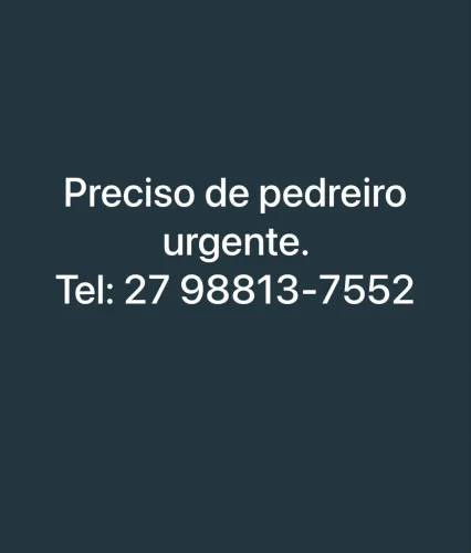 PRECISO DE PEDREIRO URGENTE