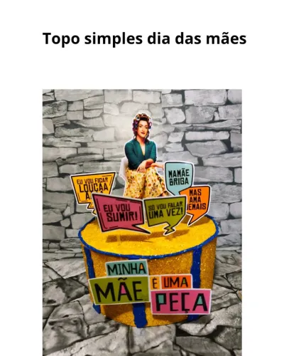 Topo de bolo dia das mães minha mãe é uma peça 