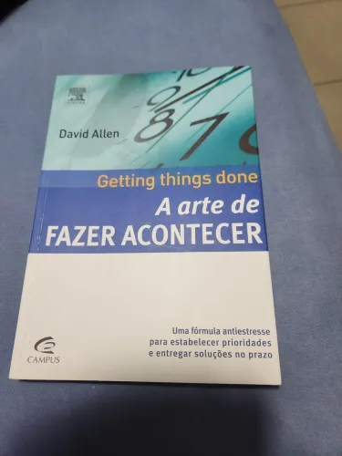 Livro - Getting Things Done - A Arte de Fazer Acontecer