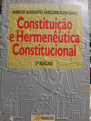 Constituição e Hermenêutica Constitucional - 2ª Edição