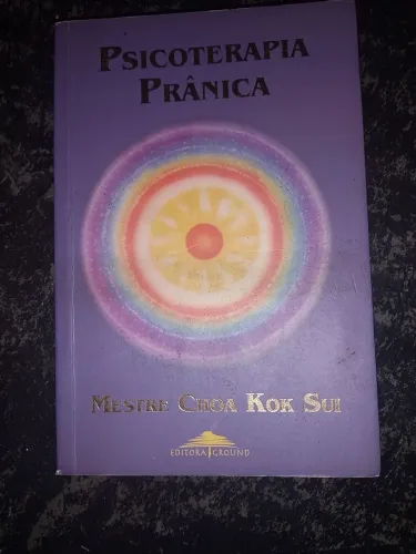 Psicoterapia Prânica Mestre Choa Kok Sui
