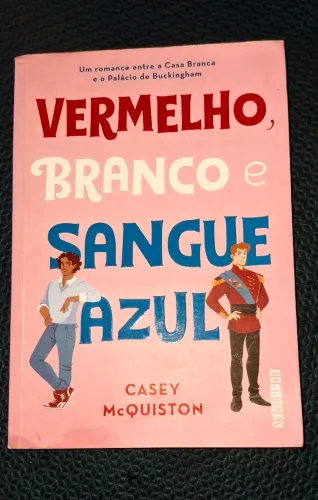 ? Vermelho, Branco e Sangue Azul ? Casey McQuiston