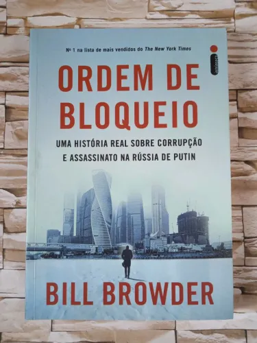 Ordem de Bloqueio, de Bill Browder. Editora Intrínseca, 2022.