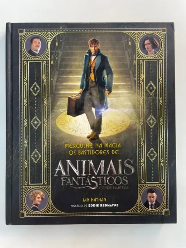 LIVRO ANIMAIS FANTÁSTICOS: MERGULHE NA MAGIA - BASTIDORES (CAPA DURA)