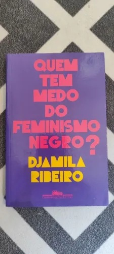 Djamila Ribeiro - Quem tem medo do feminismo negro ? 