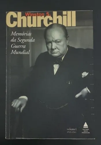 Livro "Memórias da Segunda Guerra Mundial"- Winston Churchill volume 1 