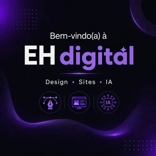 Criação de Sites, Design e IA | EH Digital