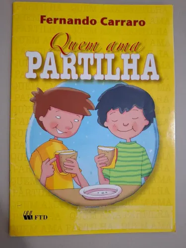 Quem Ama Partilha - Livro Infantil