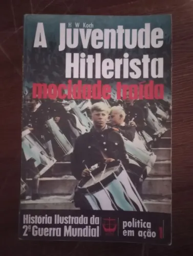 A Juventude Hitlerista - História Ilustrada da 2ª Guerra Mundial