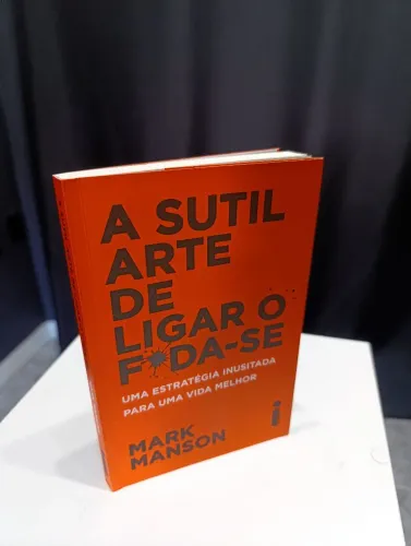 A sutil arte de ligar o foda-se - Livro - Mark Manson
