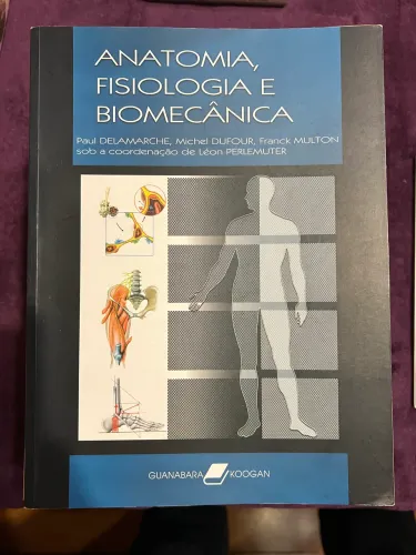 Anatomia, Fisiologia e Biomecânica - Paul Delamarche; Michel Dufour e Franck Multon