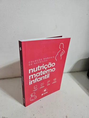 Nutrição Materno Infantil (1ª Edição) Coleção Manuais da Nutrição - Volume 3