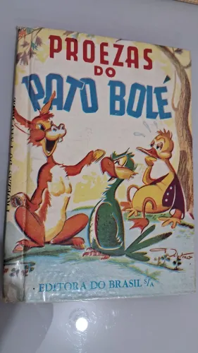 Raro livro infantil década de 50 Proezas do Pato Bole
