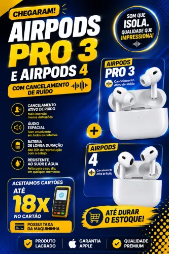 AirPods Pro 3/ AirPods 4 (Cancelamento)
