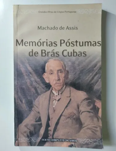 Livro Memórias Póstumas de Brás Cubas, Machado de Assis, 2005. Texto completo da Obra